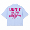 SHIRT DON'T TALK TO ME